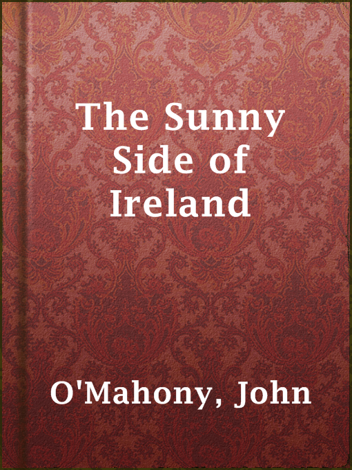 Title details for The Sunny Side of Ireland by John O'Mahony - Available